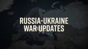 Russia-Ukraine War Updates