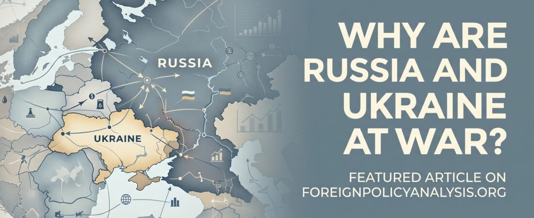 Why Are Russia and Ukraine at War? The Roots of the Russia-Ukraine War Explained
